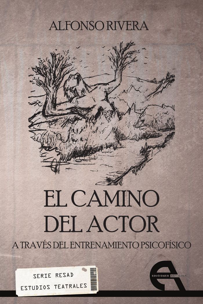 El camino del actor a través del entrenamiento psicofísico, de Rivera, Alfonso | portada del libro