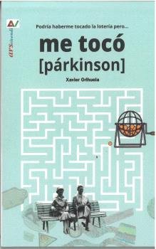 ME TOCO {PARKINSON}, de XAVIER ORIHUELA | portada del libro