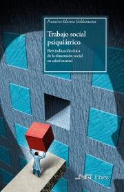 TRABAJO SOCIAL PSIQUIATRICO, de Idareta Goldaracena | portada del libro