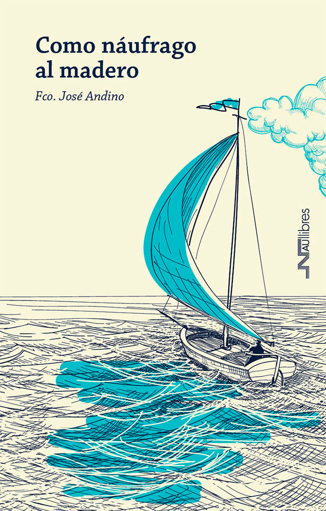 Como náufrago al madero, de Andino Puente, Francisco José | portada del libro
