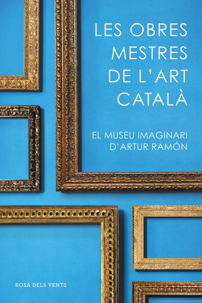 Les obres mestres de l'art català, de Ramon, Artur | portada del libro