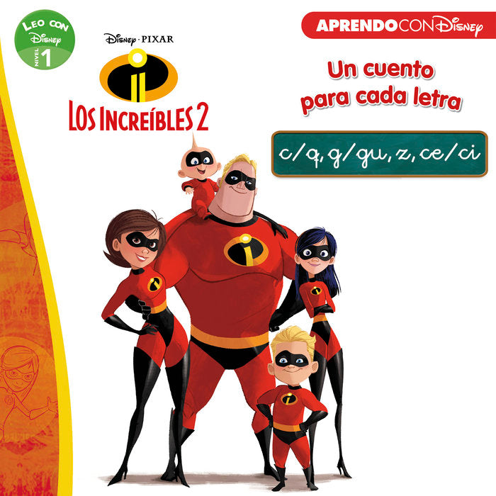 Los Increíbles 2. Un cuento para cada letra: c/q, g/gu, z, ce/ci (Leo con Disney - Nivel 1), de Disney, | portada del libro