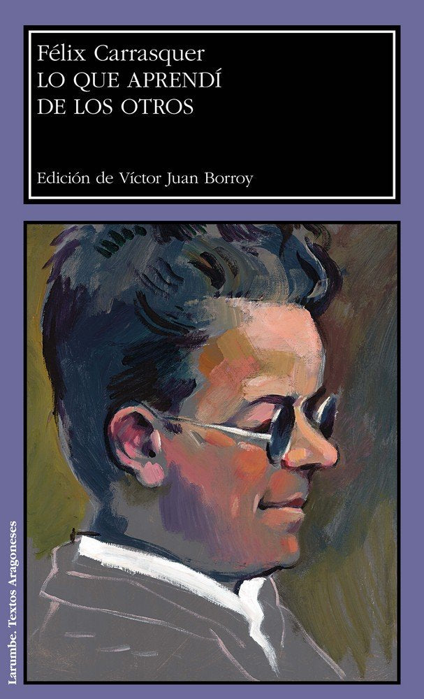 Lo que aprendí de los otros, de Carrasquer Launed, Félix | portada del libro