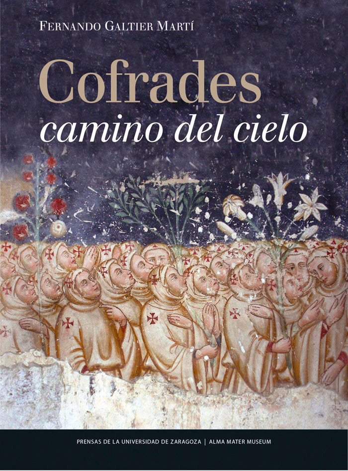 Cofrades camino del cielo, vistos a través de sus imágenes, de Galtier Martí, Fernando Buenaventura | portada del libro