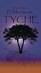 El mundo de Tyché, de WENCESLAO MORENO | portada del libro