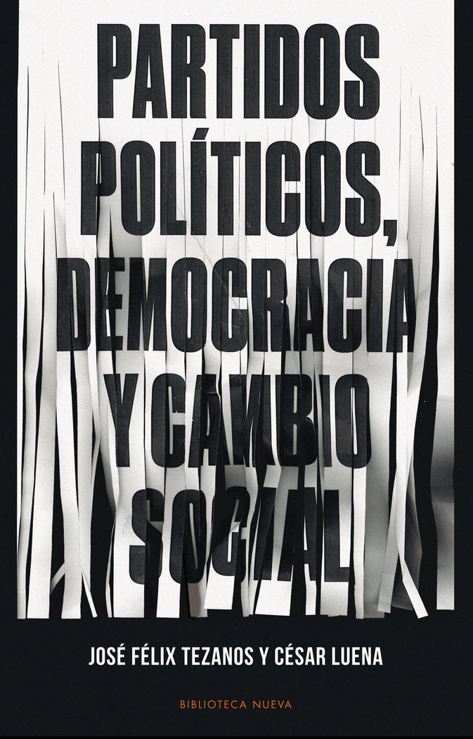 PARTIDOS POLÍTICOS, DEMOCRACIA Y CAMBIO SOCIAL, de TEZANOS TORTAJADA, JOSÉ FÉLIX | portada del libro
