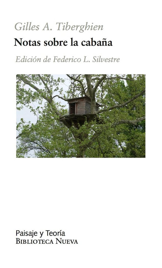NOTAS SOBRE LA CABAÑA, de GILLES A. TIBERGHIEN Y FEDERICO LóPEZ | portada del libro