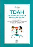 TDAH ESTRATEGIAS PARA IMPULSAR EL DESARROLLO INTEGRAL, de Varios autores | portada del libro