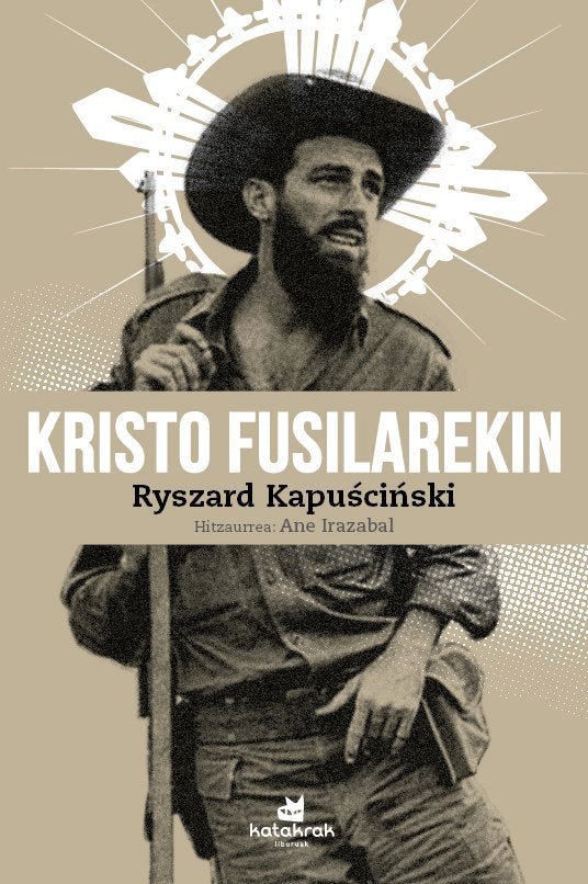 Kristo fusilarekin, de Kapuscinski, Ryszard | portada del libro