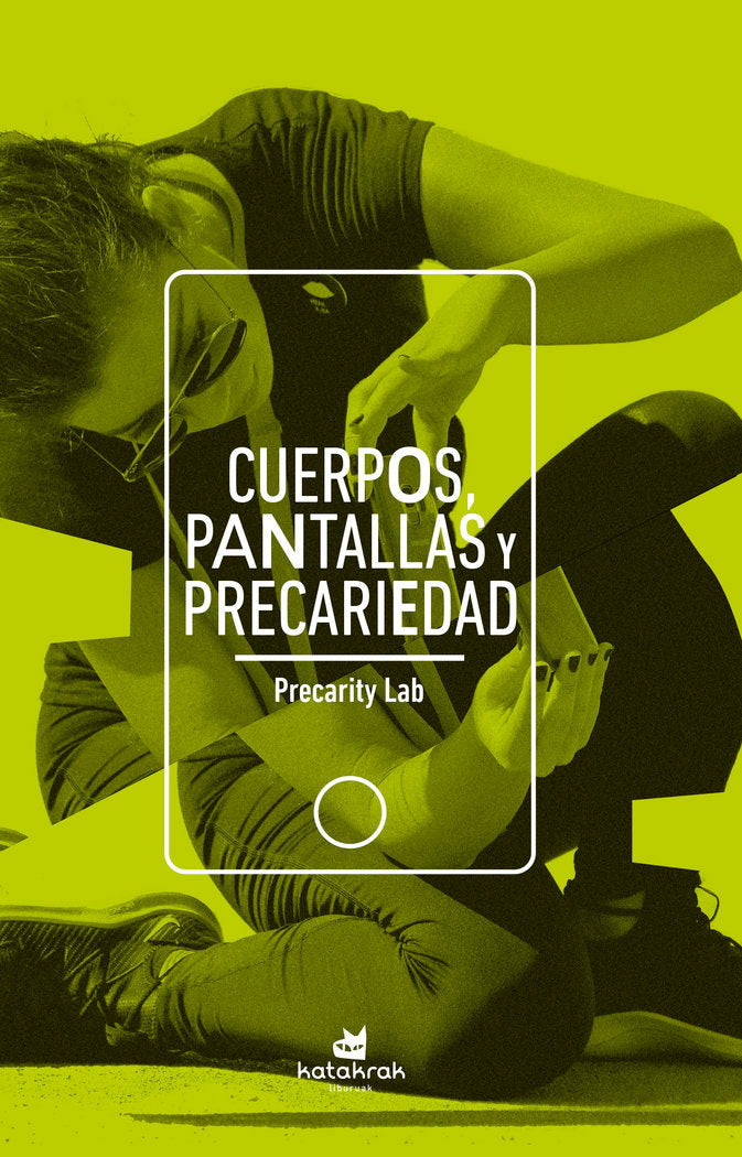 Cuerpos, pantallas y precariedad, de , Precarity Lab | portada del libro