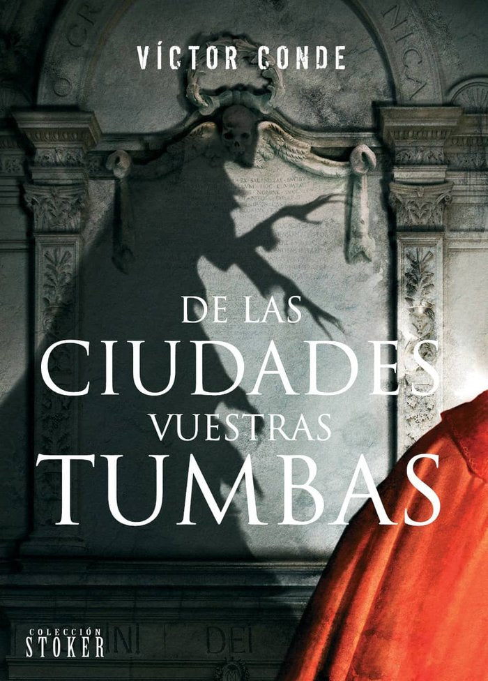 De las Ciudades vuestras Tumbas, de Conde, Víctor | portada del libro