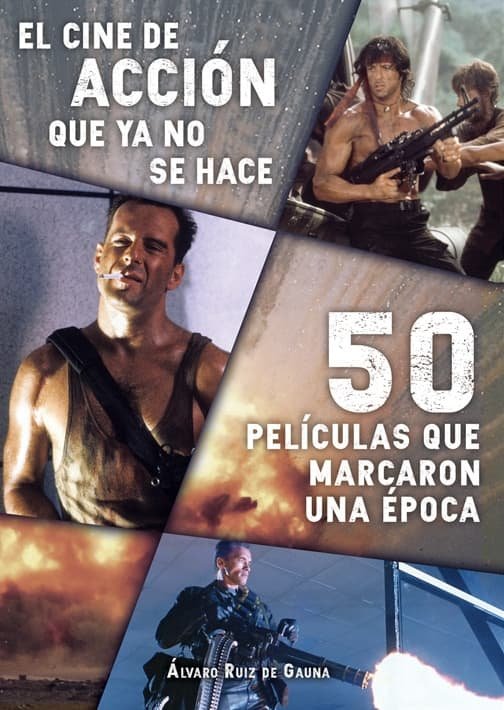 El cine de acción que ya no se hace, de Ruiz de Gauna, Álvaro | portada del libro