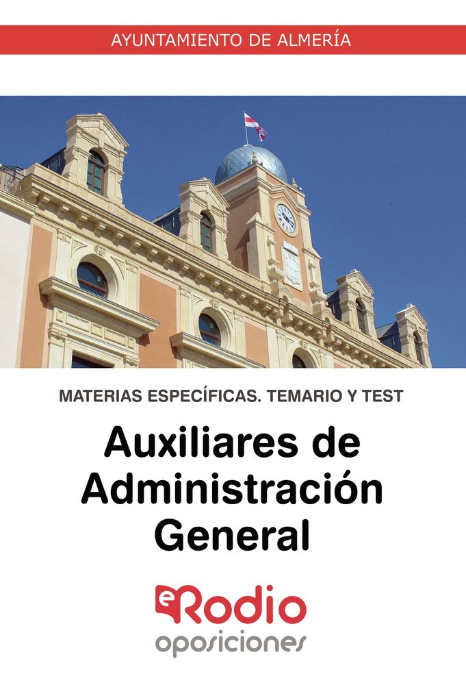 Auxiliares Administrativos del Ayuntamiento de Almeria. Materias Especificas. Temario y test, de Varios autores | portada del