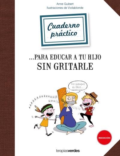 Cuaderno práctico para educar a tu hijo sin gritarle, de GUIBERT | portada del libro