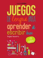 Juegos de lengua para aprender a escribir bien +8, de Àngels Navarro Simon | portada del libro