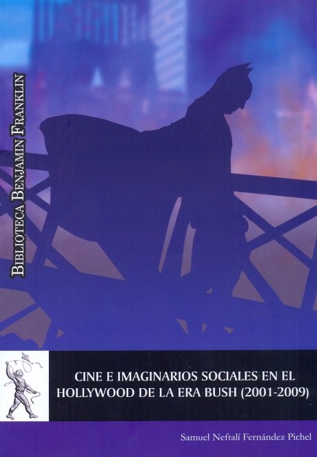 Cine e imaginarios sociales en el Hollywood de la era Bush 2001-2009, de Fernández Pichel, Samuel Neftalí | portada del libro
