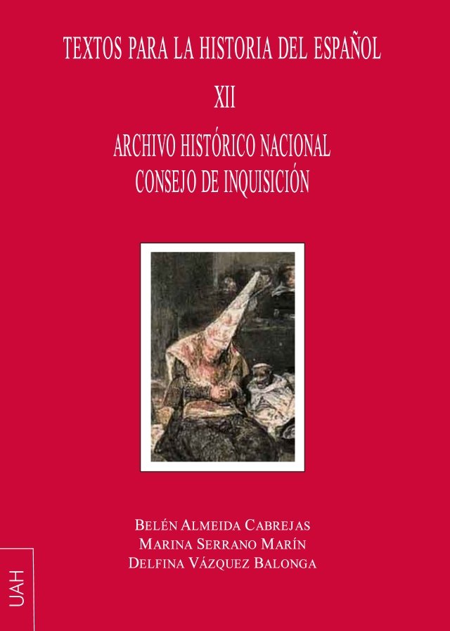 Archivo Histórico Nacional Consejo de Inquisición Textos para la Historia del español XII, de Almeida Cabrejas, Belén | porta