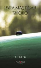 Para masticar tranquilo, de A. ALPA | portada del libro