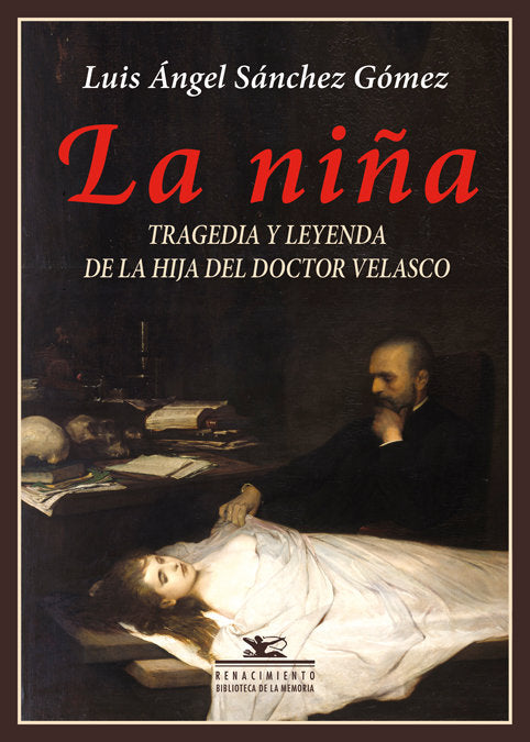 La niña. Tragedia y leyenda de la hija del doctor Velasco, de Sánchez Gómez, Luis Ángel | portada del libro