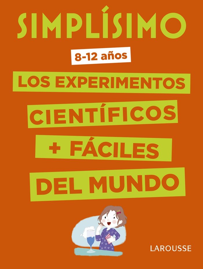 Simplísimo. Los experimentos científicos más fáciles del mundo, de Larousse Editorial | portada del libro