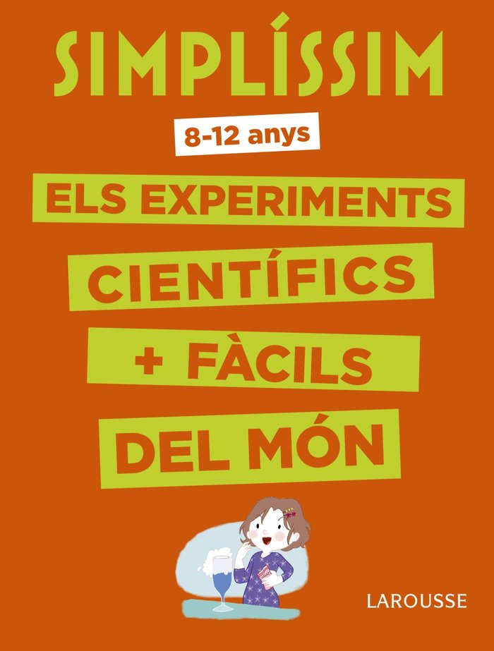 Simplíssim. Els experiments científics més fàcils del món, de Larousse Editorial | portada del libro