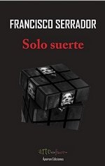 Solo suerte, de Serrador Más, Francisco | portada del libro