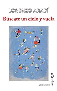 Búscate un cielo y vuela, de Pérez Padilla, Manuel Lorenzo | portada del libro