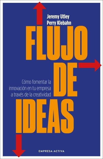 FLUJO DE IDEAS, de UTLEY, JEREMY | portada del libro