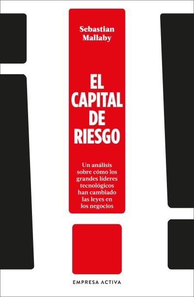 EL CAPITAL DE RIESGO, de MALLABY, SEBASTIAN | portada del libro