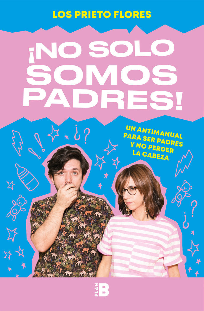 ¡No solo somos padres!, de Los Prieto Flores, | portada del libro