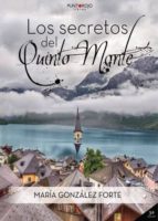 Los secretos del Quinto Monte, de MARIA GONZALEZ FORTE | portada del libro
