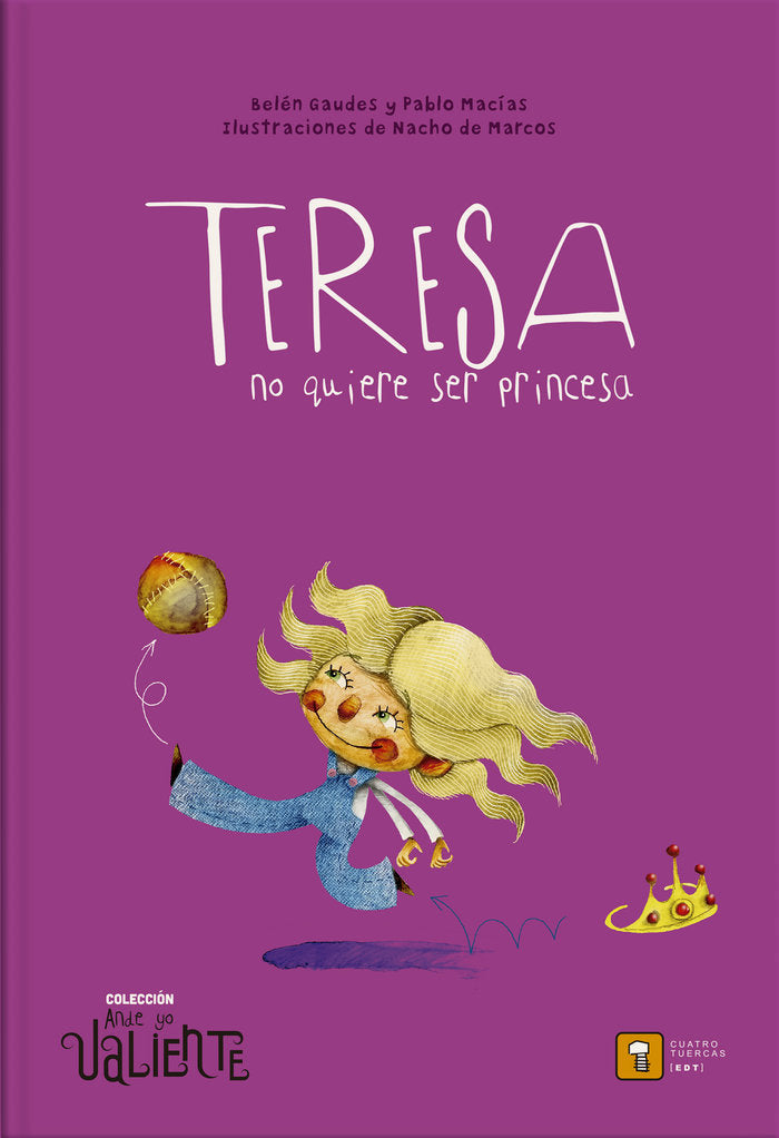 TERESA NO QUIERE SER PRINCESA, de Gaudes, Belén | portada del libro