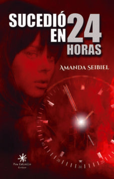 Sucedió en 24 horas, de Seibiel Seibiel, Amanda | portada del libro