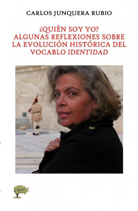 QUIEN SOY YO ALGUNAS REFLEXIONES SOBRE LA EVOLUCION HISTORIC, de JUNQUERA RUBIO, CARLOS | portada del libro