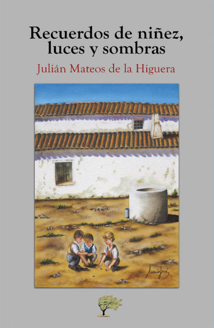 RECUERDOS DE NIÑEZ, LUCES Y SOMBRAS, de MATEOS DE LA HIGUERA, JULIAN | portada del libro