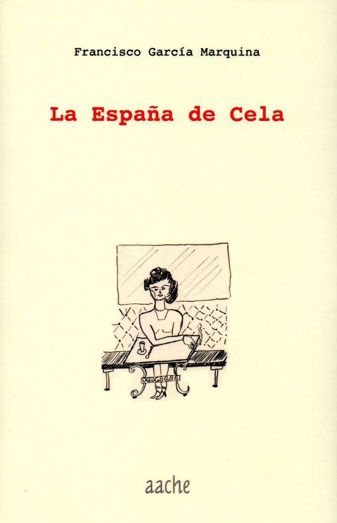 LA ESPAÑA DE CELA, de GARCÍA MARQUINA, Francisco | portada del libro