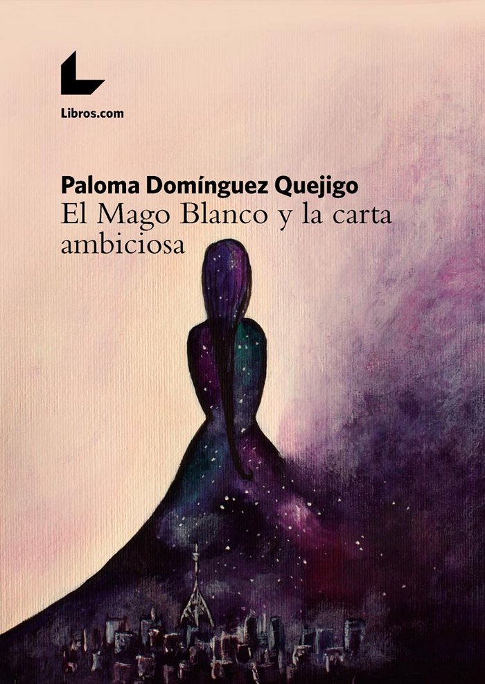 EL MAGO BLANCO Y LA CARTA AMBICIOSA, de DOMINGUEZ QUEJIGO, PALOMA | portada del libro