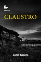 CLAUSTRO, de CARLOS BURGUETE | portada del libro