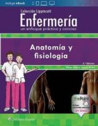 Colección Lippincott Enfermería. Un enfoque práctico y conciso: Anatomía y fisiología, de LAURA WILLIS | portada del libro