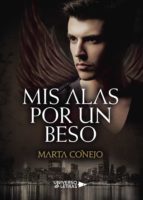 Mis alas por un beso, de MARTA CONEJO | portada del libro