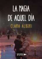 La magia de aquel día, de CLARA ALBORI | portada del libro