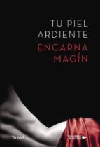 Tu piel Ardiente, de Encarna Magín | portada del libro
