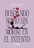 Buscando novio sin morir en el intento, de ANGIE GARCIA | portada del libro