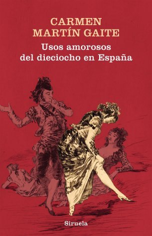 Usos amorosos del dieciocho en España, de Martín Gaite, Carmen | portada del libro