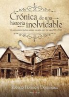 Crónica de una historia inolvidable, de ROBERTO FLORENCIO DOMINGUEZ | portada del libro
