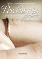 No me Perdonaría Perderte, de Rodríguez Gutiérrez | portada del libro