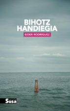 Bihotz handiegia, de Eider Rodriguez | portada del libro