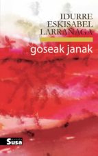 Goseak janak, de IDURRE ESKISABEL LARRAÑAGA | portada del libro
