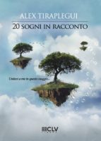 20 sogni in racconto, de ALEX TIRAPLEGUI GARJON | portada del libro