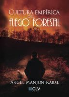 Cultura empírica del fuego forestal, de ANGEL MANJON RABAL | portada del libro